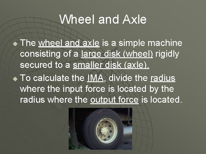 Wheel and Axle The wheel and axle is a simple machine consisting of a