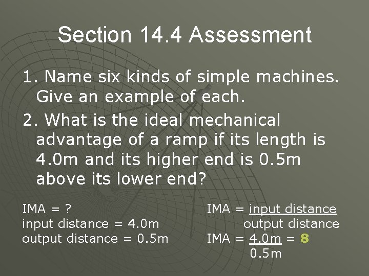 Section 14. 4 Assessment 1. Name six kinds of simple machines. Give an example