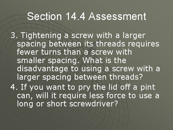 Section 14. 4 Assessment 3. Tightening a screw with a larger spacing between its