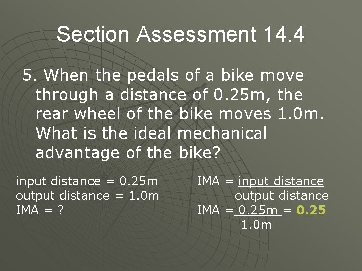 Section Assessment 14. 4 5. When the pedals of a bike move through a