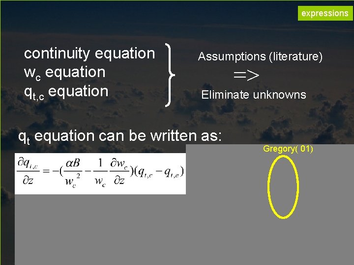 expressions continuity equation wc equation qt, c equation Assumptions (literature) Eliminate unknowns qt equation