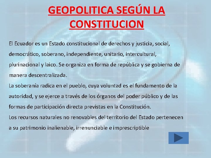 GEOPOLITICA SEGÚN LA CONSTITUCION El Ecuador es un Estado constitucional de derechos y justicia,