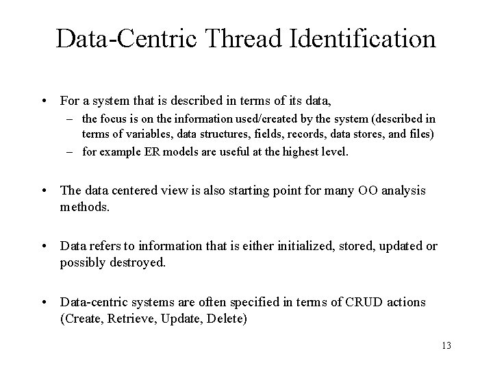 Data-Centric Thread Identification • For a system that is described in terms of its