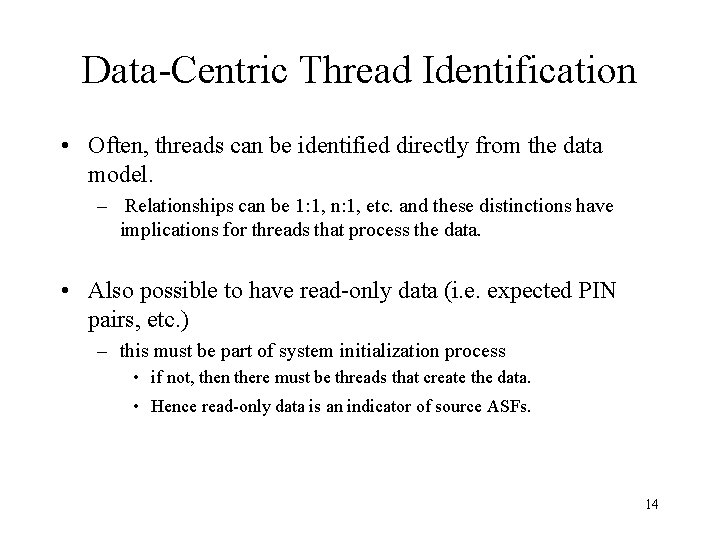 Data-Centric Thread Identification • Often, threads can be identified directly from the data model.