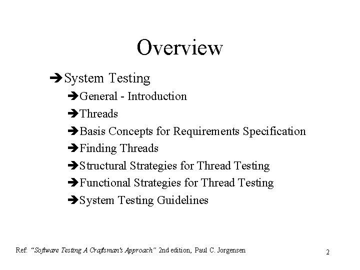 Overview System Testing General - Introduction Threads Basis Concepts for Requirements Specification Finding Threads