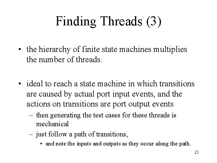 Finding Threads (3) • the hierarchy of finite state machines multiplies the number of