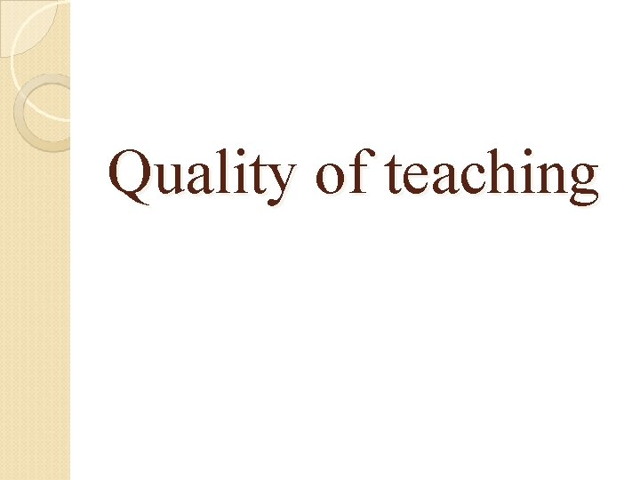 Quality of teaching 