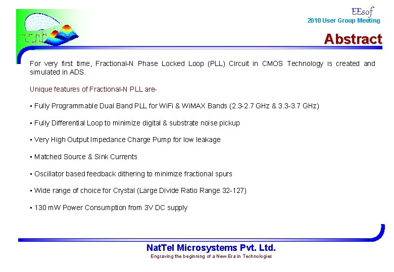 EEsof 2010 User Group Meeting Abstract For very first time, Fractional-N Phase Locked Loop