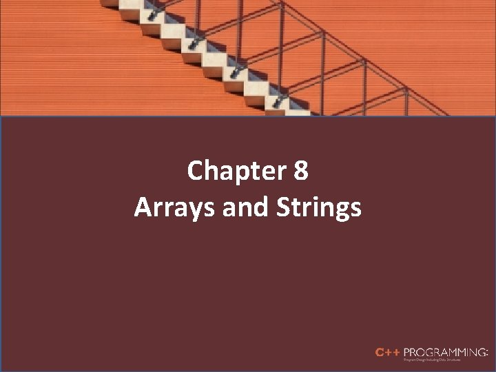 Chapter 8 Arrays and Strings 