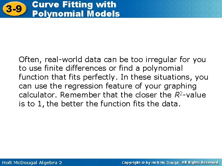 3 -9 Curve Fitting with Polynomial Models Often, real-world data can be too irregular