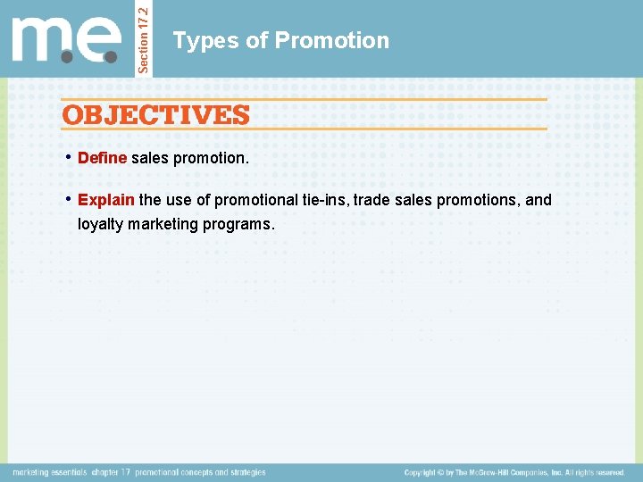 Section 17. 2 Types of Promotion • Define sales promotion. • Explain the use Section 17. 2 Types of Promotion • Define sales promotion. • Explain the use
