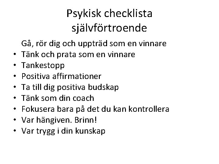 Psykisk checklista självförtroende Gå, rör dig och uppträd som en vinnare • Tänk och