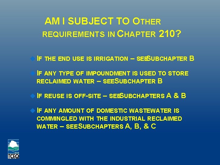 AM I SUBJECT TO OTHER REQUIREMENTS IN CHAPTER 210? IF THE END USE IS