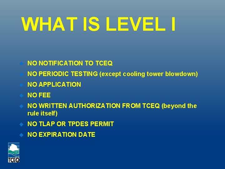 WHAT IS LEVEL I NO NOTIFICATION TO TCEQ NO PERIODIC TESTING (except cooling tower