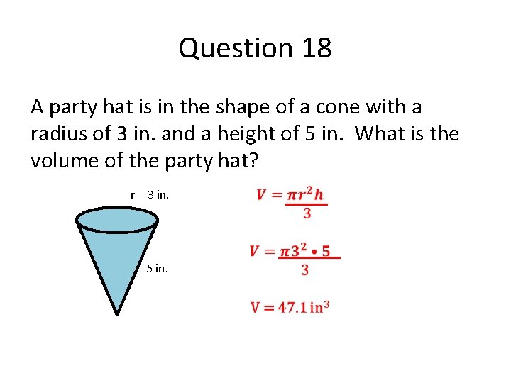 Question 18 A party hat is in the shape of a cone with a