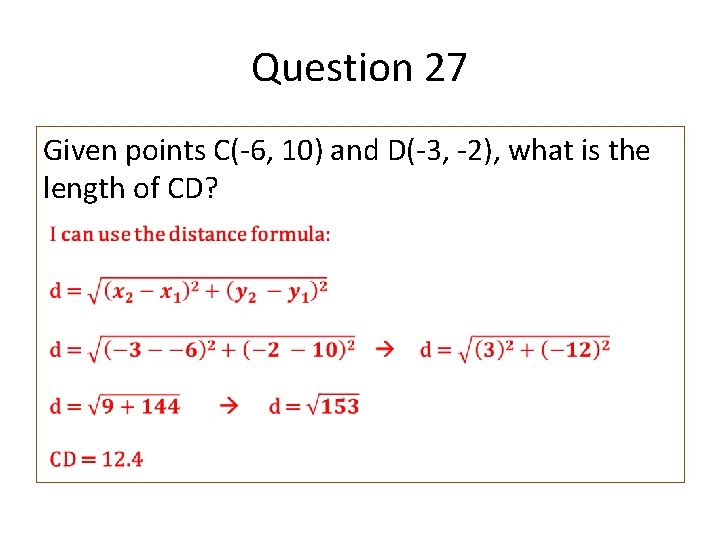 Question 27 Given points C(-6, 10) and D(-3, -2), what is the length of