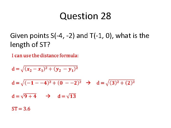 Question 28 Given points S(-4, -2) and T(-1, 0), what is the length of