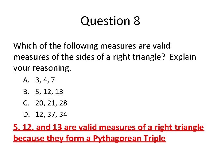 Question 8 Which of the following measures are valid measures of the sides of