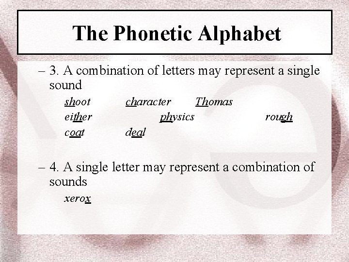The Phonetic Alphabet – 3. A combination of letters may represent a single sound