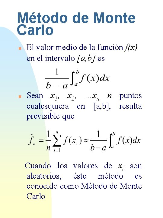 Método de Monte Carlo n n El valor medio de la función f(x) en