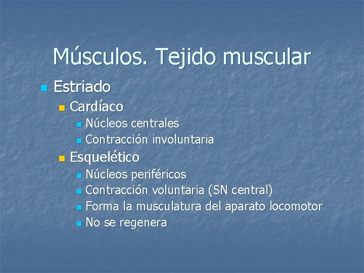 Músculos. Tejido muscular n Estriado n Cardíaco Núcleos centrales n Contracción involuntaria n n