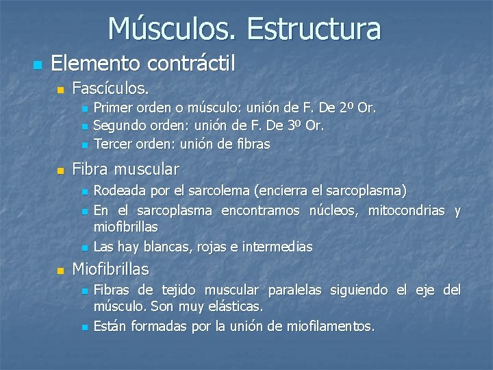 Músculos. Estructura n Elemento contráctil n Fascículos. n n Fibra muscular n n Primer