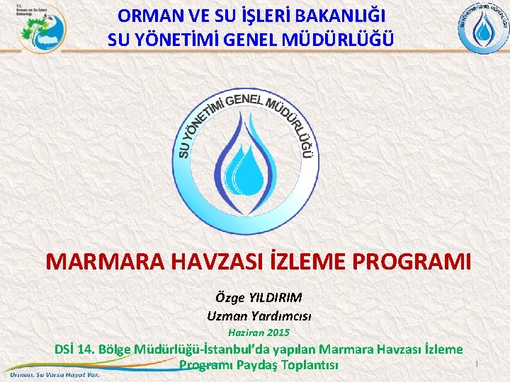 ORMAN VE SU İŞLERİ BAKANLIĞI SU YÖNETİMİ GENEL MÜDÜRLÜĞÜ MARMARA HAVZASI İZLEME PROGRAMI Özge