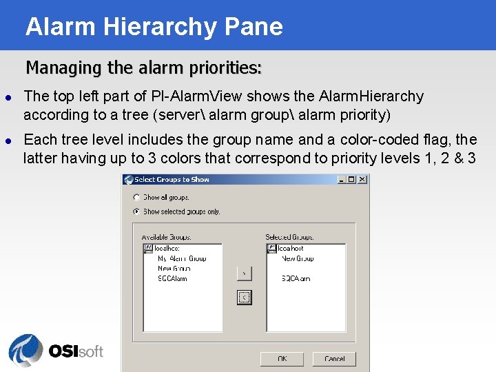 Alarm Hierarchy Pane Managing the alarm priorities: l l The top left part of