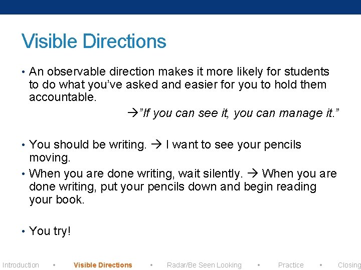 Visible Directions • An observable direction makes it more likely for students to do