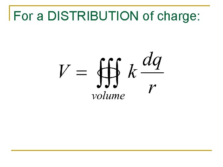 For a DISTRIBUTION of charge: 