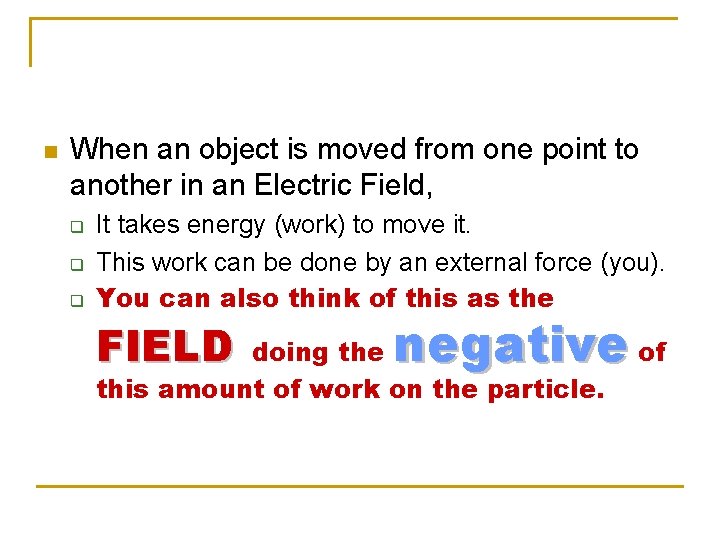 n When an object is moved from one point to another in an Electric
