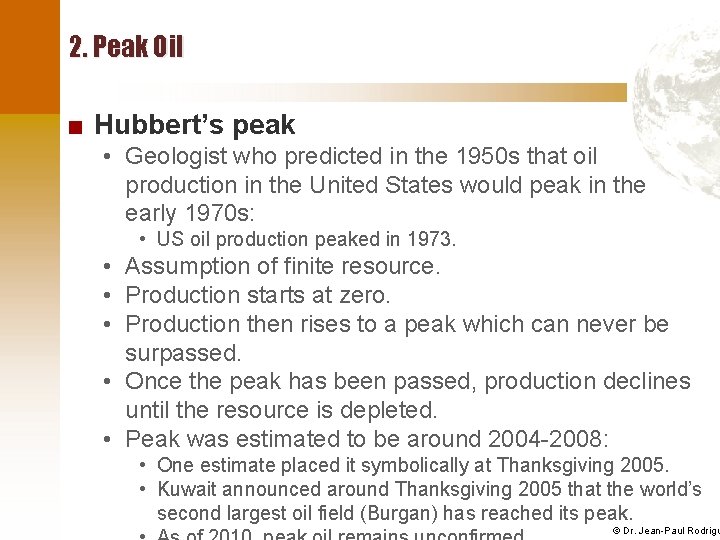 2. Peak Oil ■ Hubbert’s peak • Geologist who predicted in the 1950 s