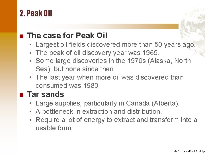 2. Peak Oil ■ The case for Peak Oil • Largest oil fields discovered