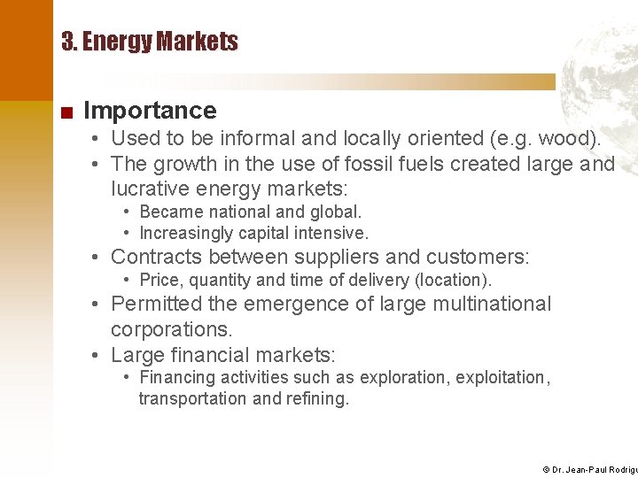 3. Energy Markets ■ Importance • Used to be informal and locally oriented (e.