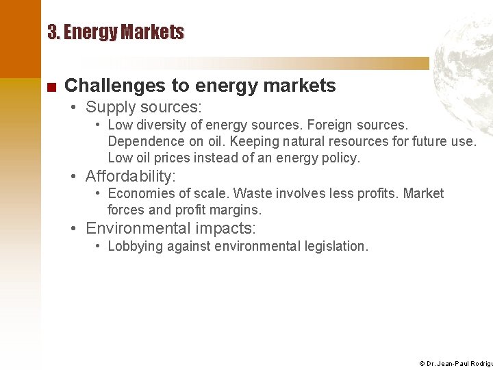 3. Energy Markets ■ Challenges to energy markets • Supply sources: • Low diversity
