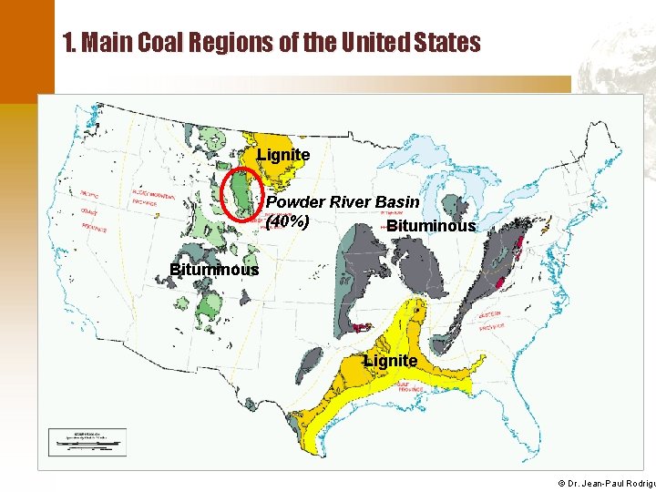 1. Main Coal Regions of the United States Lignite Powder River Basin (40%) Bituminous