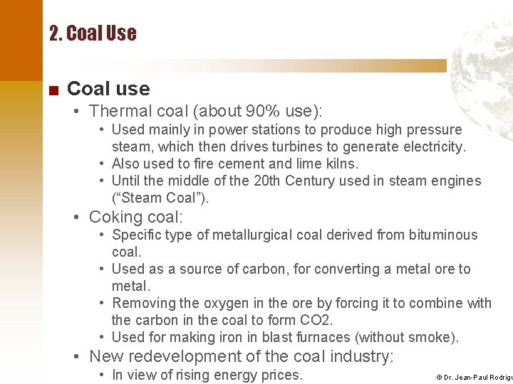 2. Coal Use ■ Coal use • Thermal coal (about 90% use): • Used