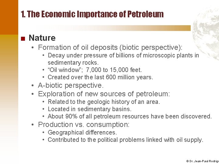 1. The Economic Importance of Petroleum ■ Nature • Formation of oil deposits (biotic