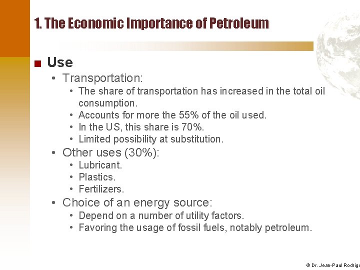 1. The Economic Importance of Petroleum ■ Use • Transportation: • The share of