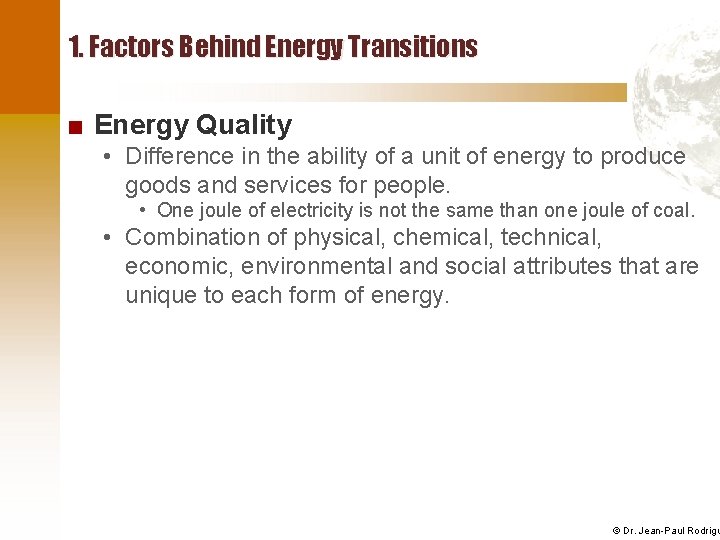 1. Factors Behind Energy Transitions ■ Energy Quality • Difference in the ability of