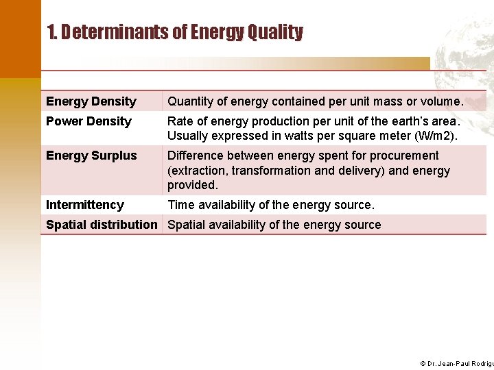 1. Determinants of Energy Quality Energy Density Quantity of energy contained per unit mass