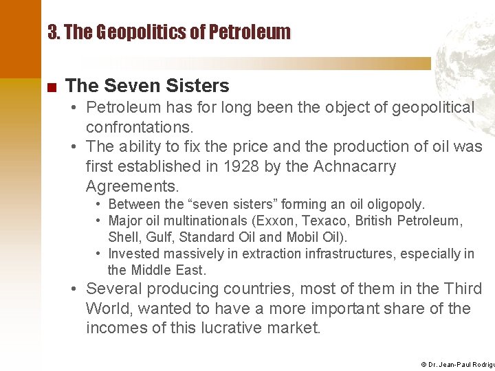 3. The Geopolitics of Petroleum ■ The Seven Sisters • Petroleum has for long
