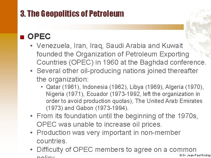 3. The Geopolitics of Petroleum ■ OPEC • Venezuela, Iran, Iraq, Saudi Arabia and