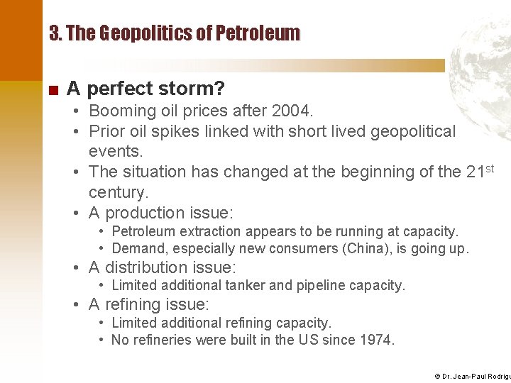 3. The Geopolitics of Petroleum ■ A perfect storm? • Booming oil prices after