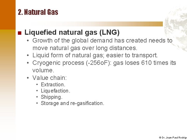 2. Natural Gas ■ Liquefied natural gas (LNG) • Growth of the global demand