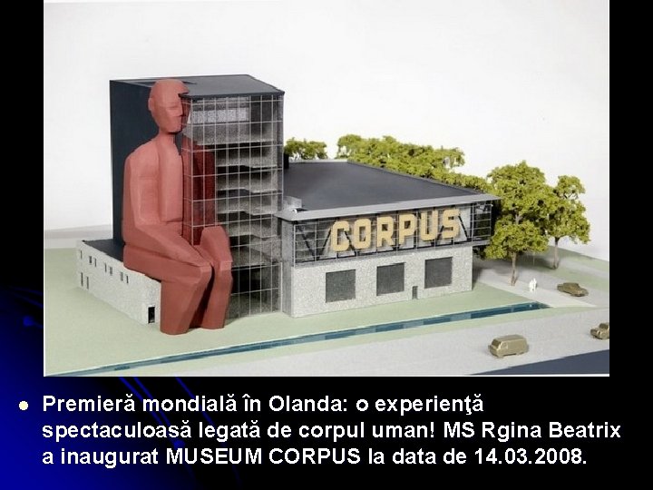 l Premieră mondială în Olanda: o experienţă spectaculoasă legată de corpul uman! MS Rgina