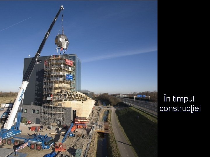 În timpul construcţiei 