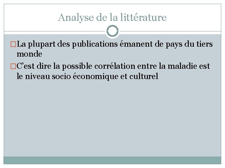 Analyse de la littérature �La plupart des publications émanent de pays du tiers monde