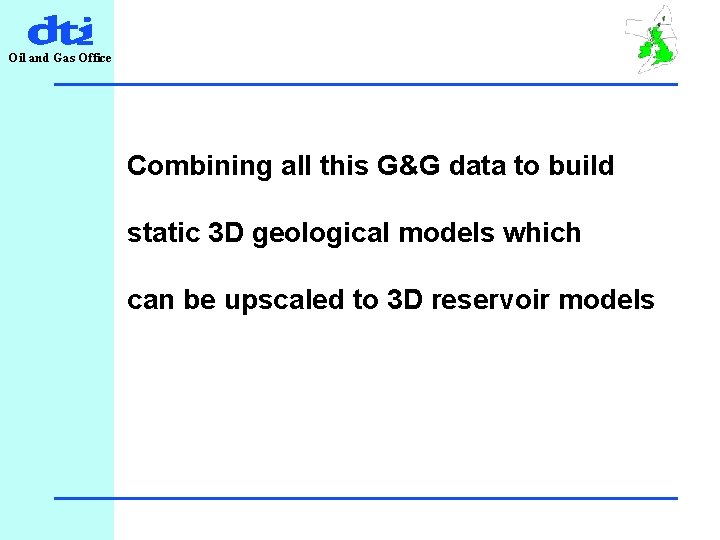 Oil and Gas Office Combining all this G&G data to build static 3 D