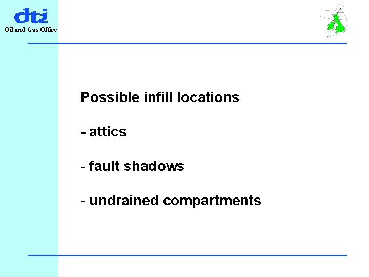 Oil and Gas Office Possible infill locations - attics - fault shadows - undrained